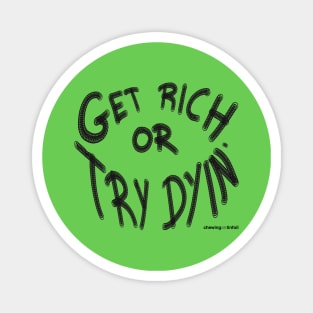 Get Rich or Try Dyin' Magnet